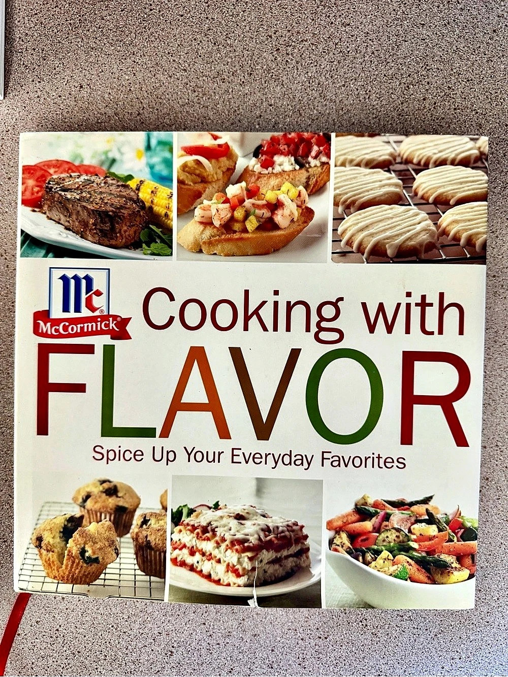 McCormick Cooking with Flavor: Spice Up Your Everyday Favorites Cookbook